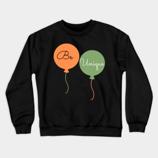 Be Unique Crewneck Sweatshirt